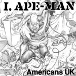Americans UK -  I Ape-Man