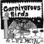 Carnivorous_Birds_-_Life_Metal_1997-2003