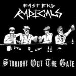 East End Radicals - Straight Out The Gate