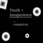 farmertan-youth+inexperience