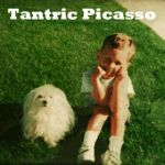 Tantric Picasso - Life's A Bitch
