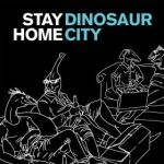 Stay Home - Dinosaur City
