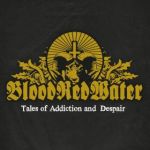 Blood Red Water - Tales of Addiction and Despair