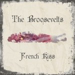 The Broosevelts - French Kiss
