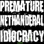 Dopefight - Premature Nethanderal Idiocracy