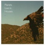 Planets Live In Houses