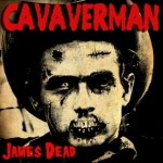 Cavaverman - James Dead