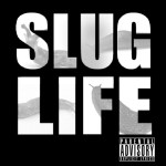 Slugdge - Slug LifeVol 1