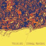 Trashlord Strange Mangers Split
