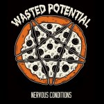 Wasted Potential-Nervous Conditions